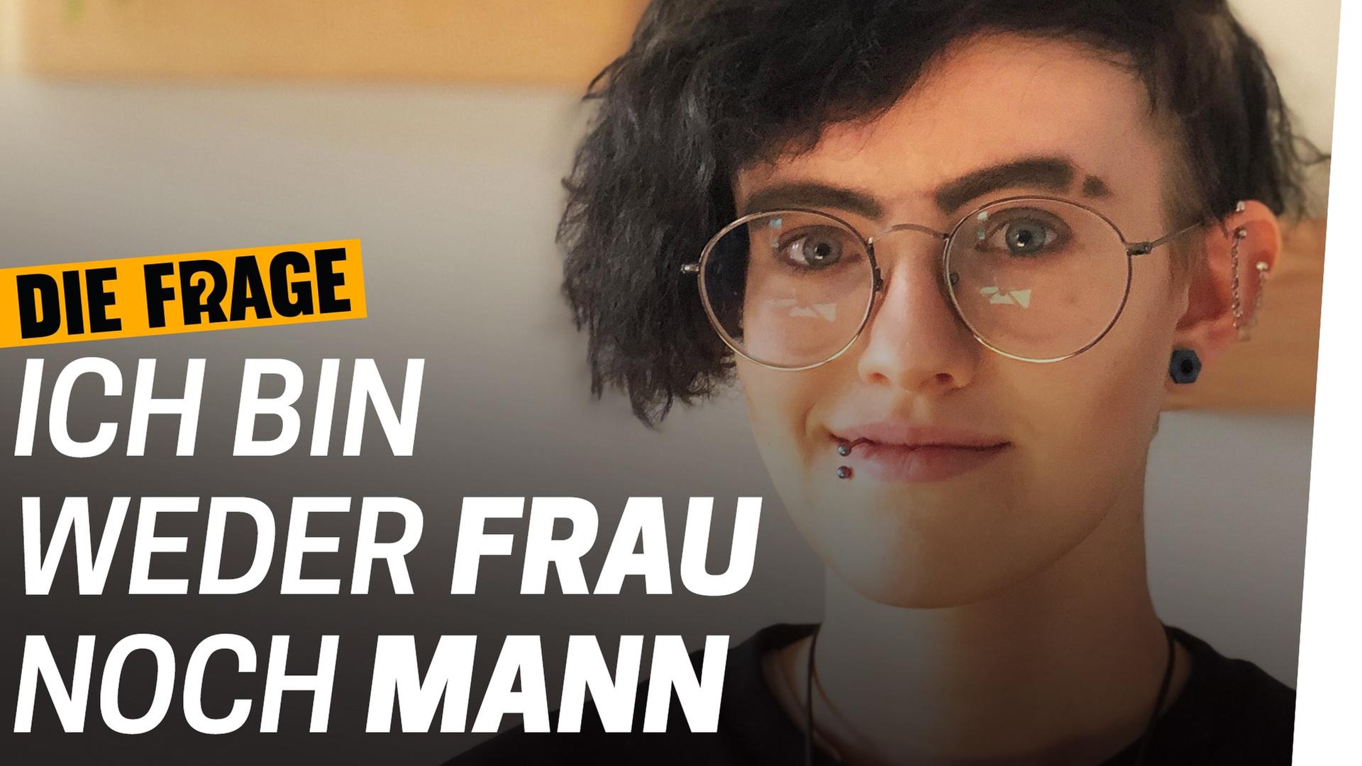 Non-binary: Weder Frau noch Mann! - Wie sehr bestimmt das Geschlecht mein Leben? Folge 5