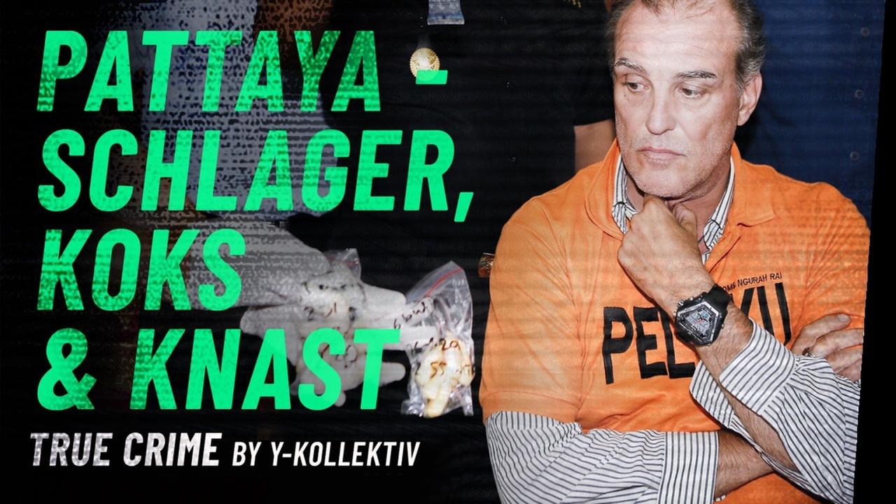 Pattaya - Schlager, Koks und Knast I True Crime by Y-Kollektiv 
