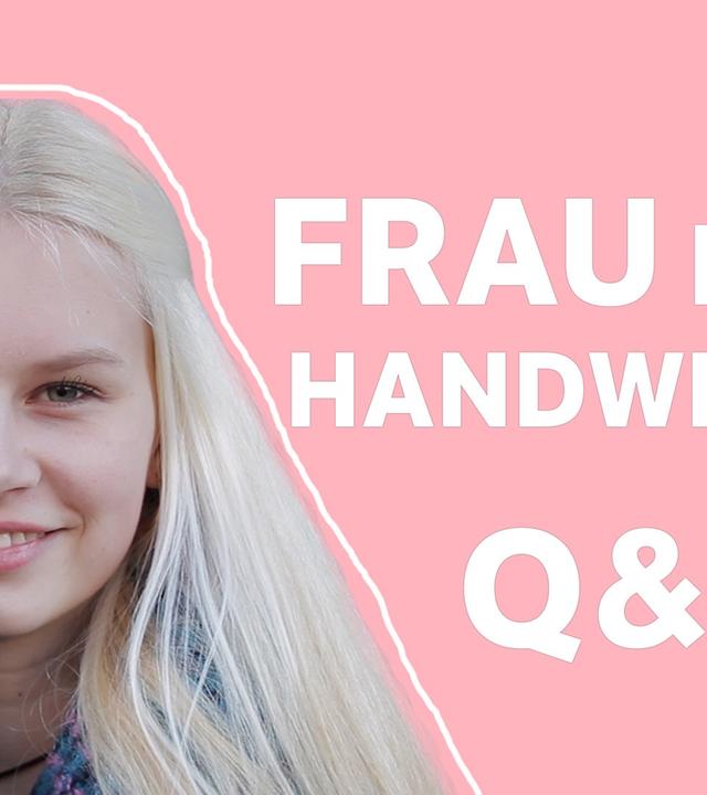 Praktikum: Frau im Handwerk?