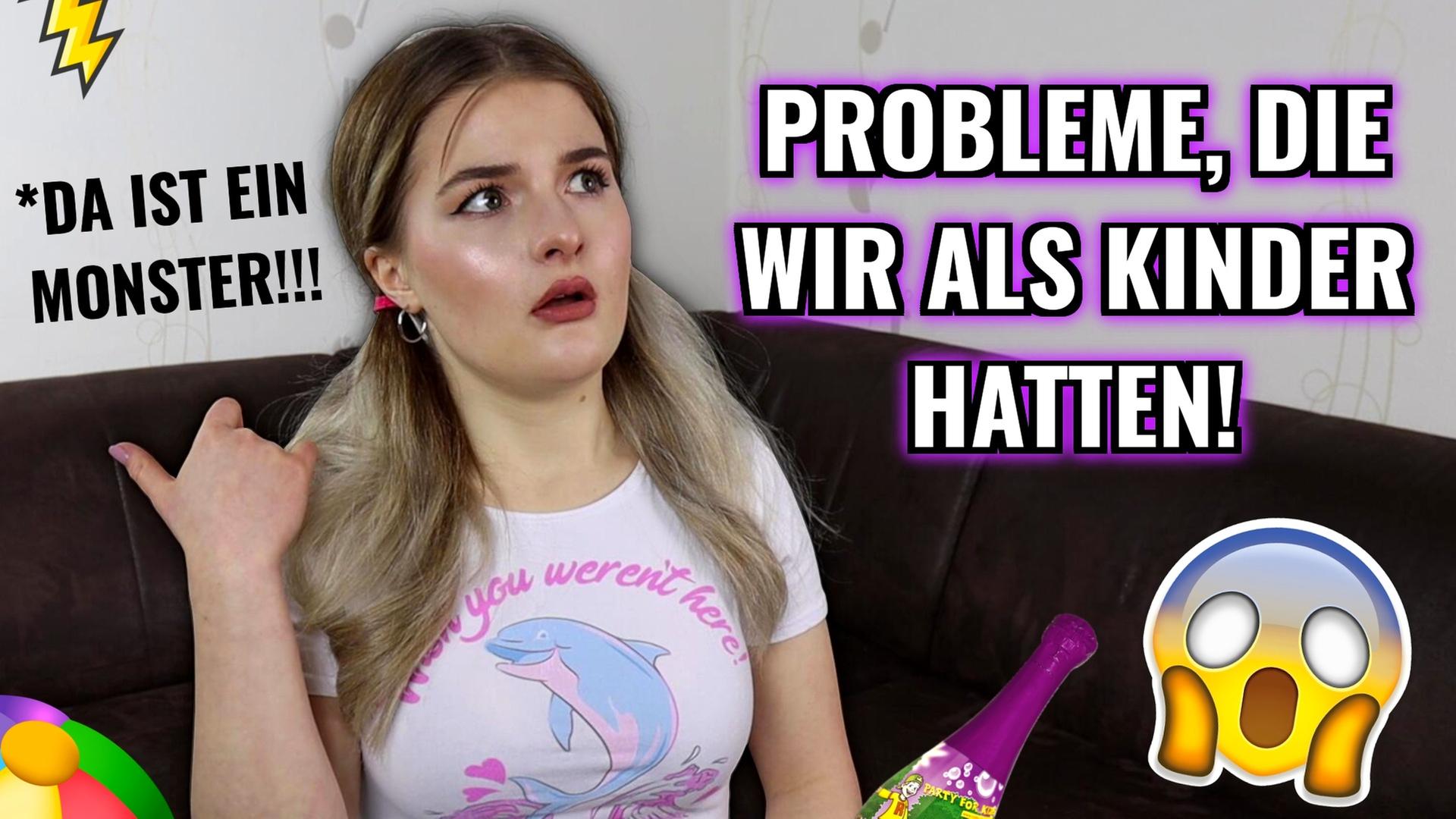 PROBLEME, DIE WIR ALS KINDER HATTEN.