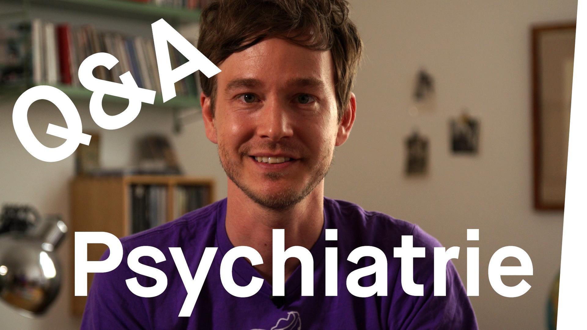 Psychiatrie Q&A (Folge 5: Muss ich Anst vor der Psychiatrie haben?)
