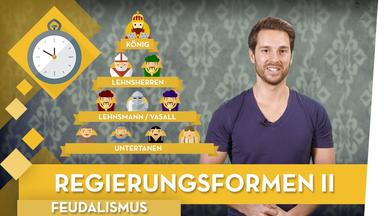Regierungsformen: Feudalismus I Geschichte musstewissen