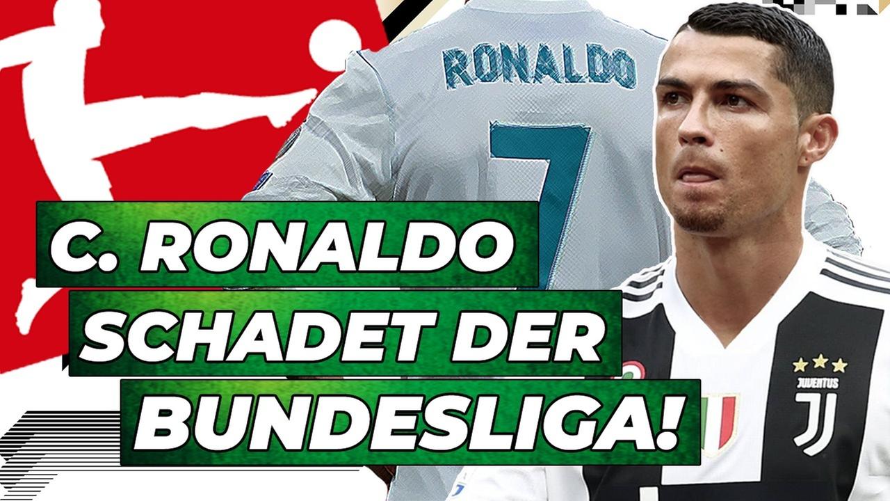 Ronaldo-Transfer schadet der Bundesliga! - Analyse