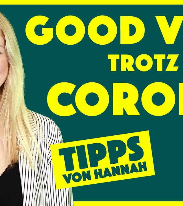 Schlechte Laune loswerden - Tipps für die Corona-Quarantäne