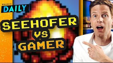Seehofer vs. Gamer: Die aktuelle Fail-Debatte - WALULIS DAILY