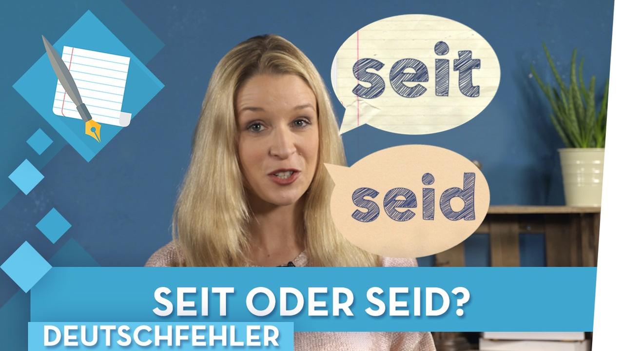 Seid oder seit? Häufige Deutschfehler - musstewissen