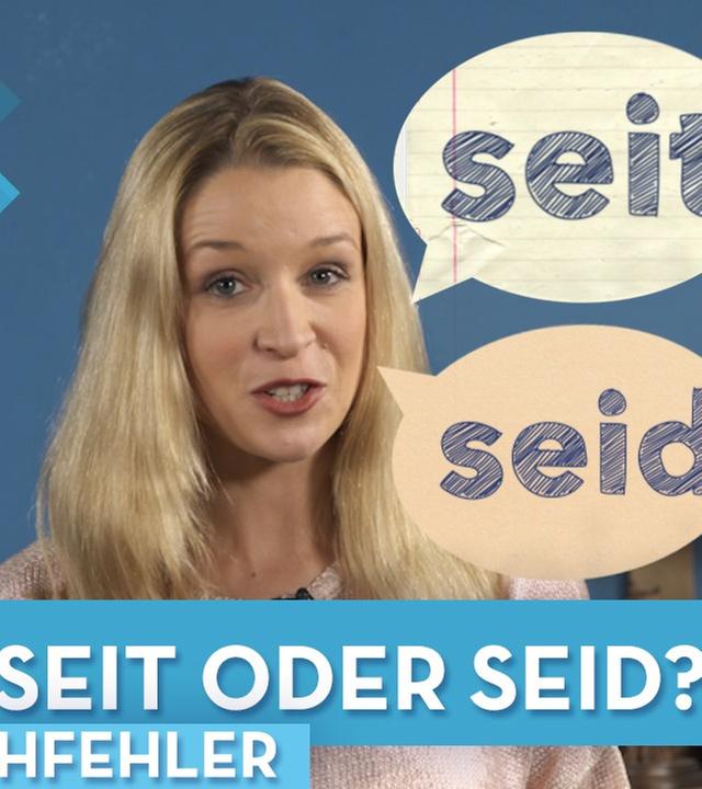 Seid oder seit? Häufige Deutschfehler - musstewissen