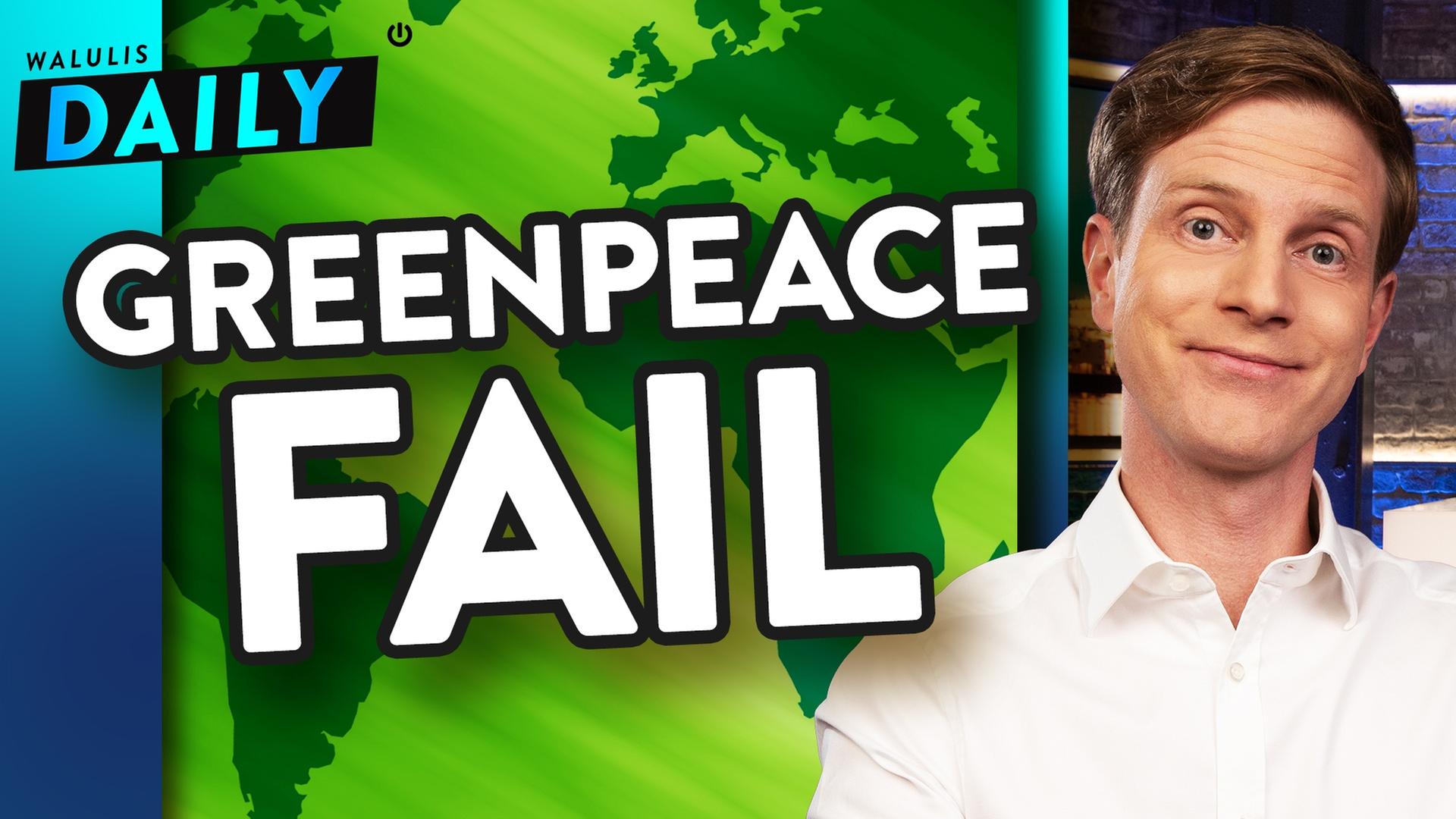 So reitet sich Greenpeace jetzt noch tiefer in die Scheiße - WALULIS DAILY