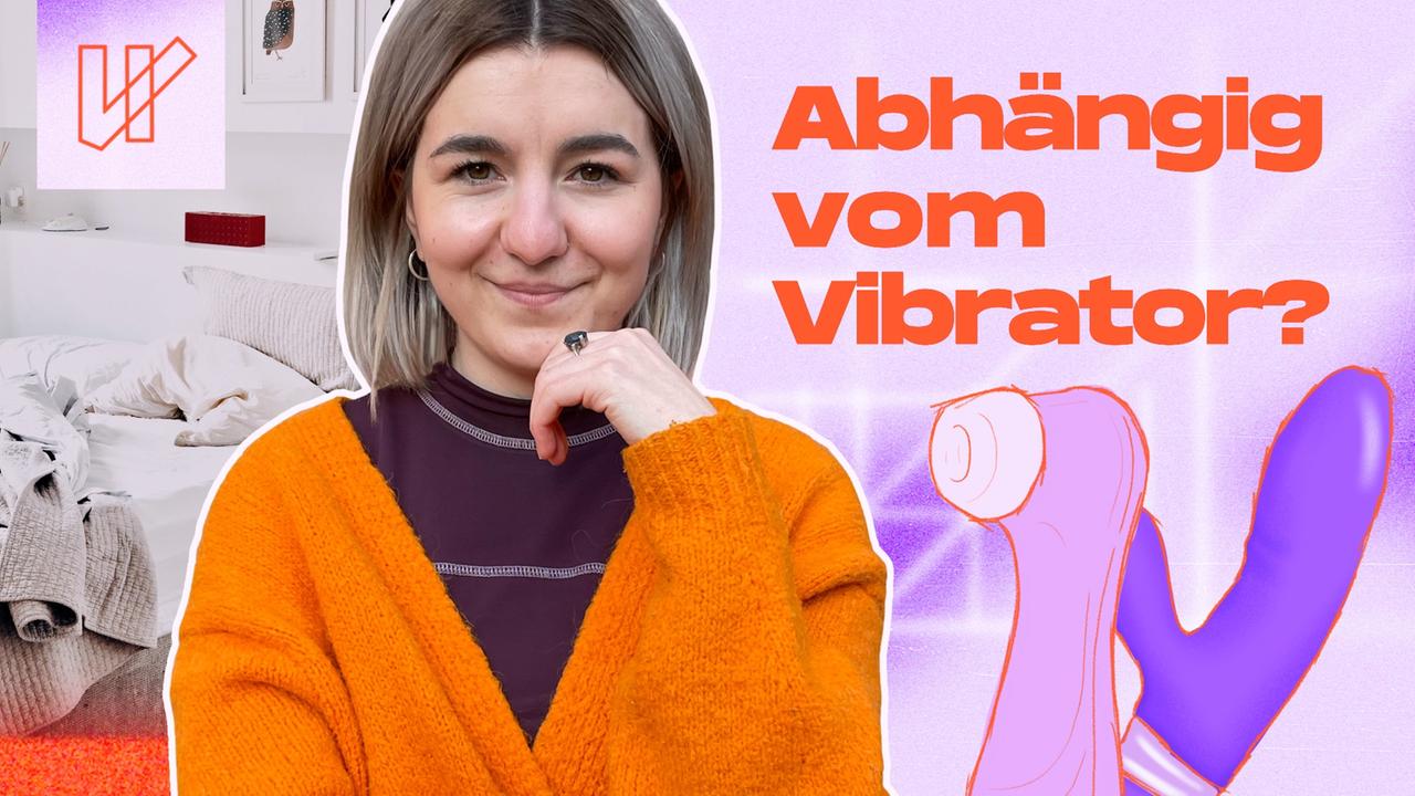 vibrator beste So verändern Sextoys unseren Orgasmus / Mit Maria Popov von @Auf Klo