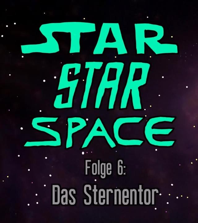 StarStarSpace #6 - Das Sternentor
