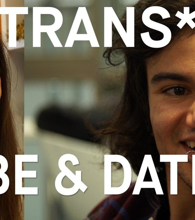 Trans*: Wie klappt's mit dem Dating? Folge 3 Wie ist es trans* zu sein?