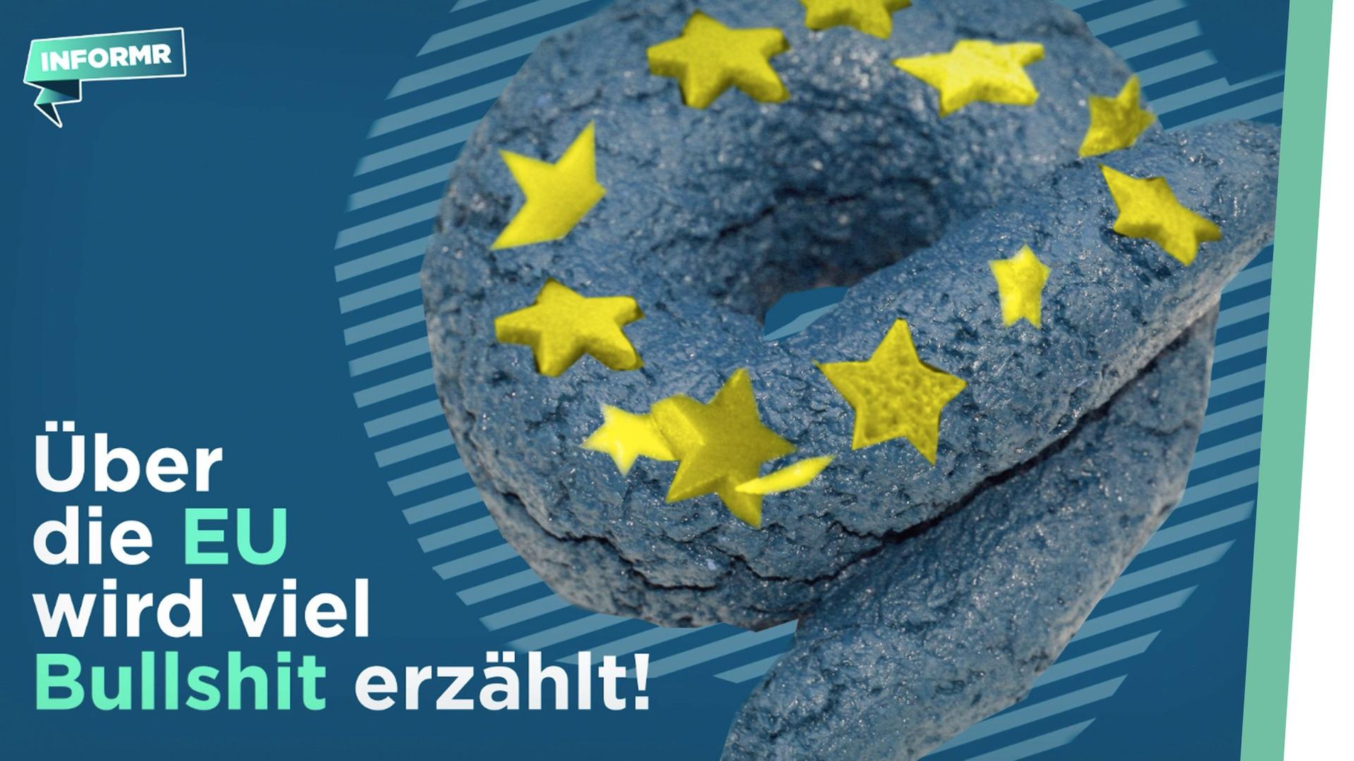 Über die EU wird viel Bullshit erzählt!