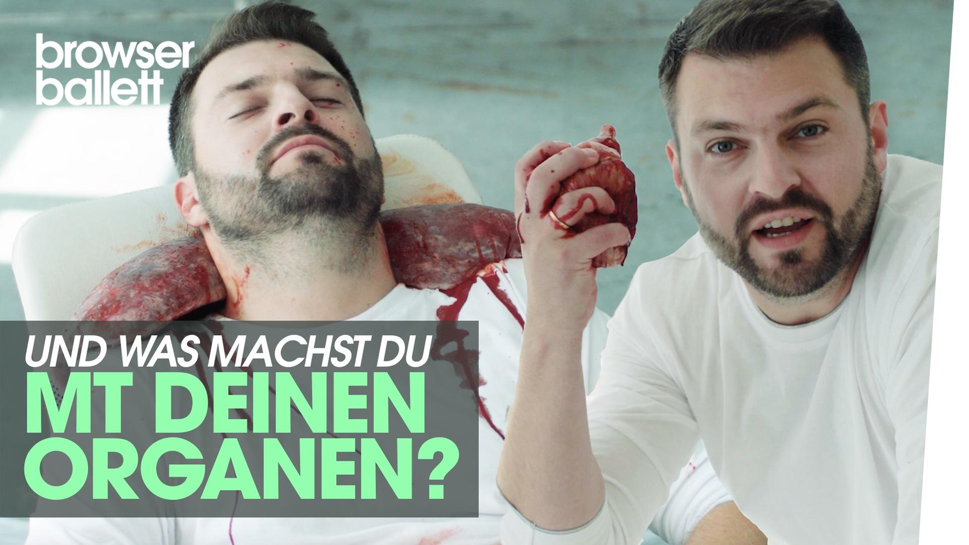 Und was machst Du mit Deinen Organen?