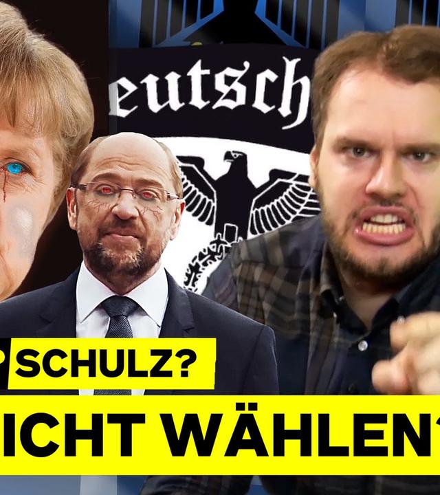Wahl 2017: Merkel? Schulz? (… oder GAR NICHT wählen?!)