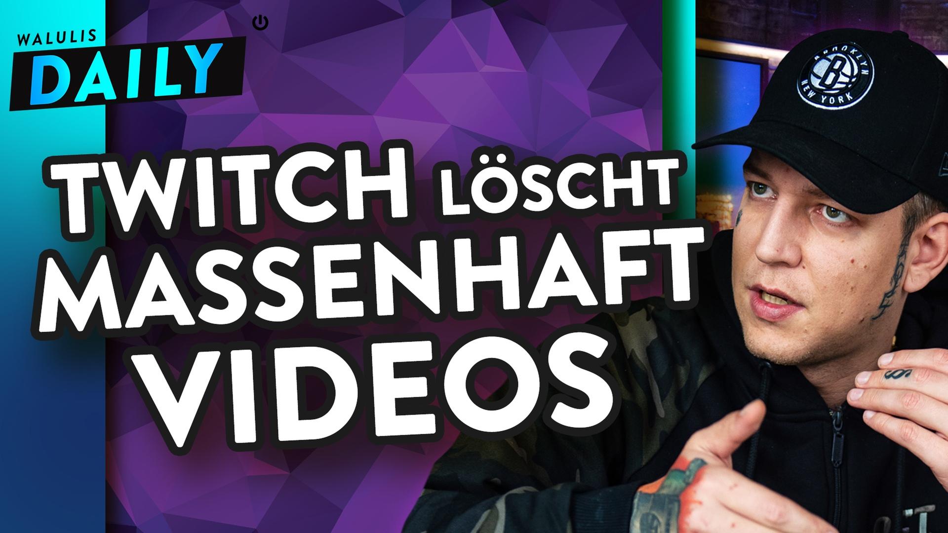Was hinter der Löschwelle von Twitch steckt - WALULIS DAILY