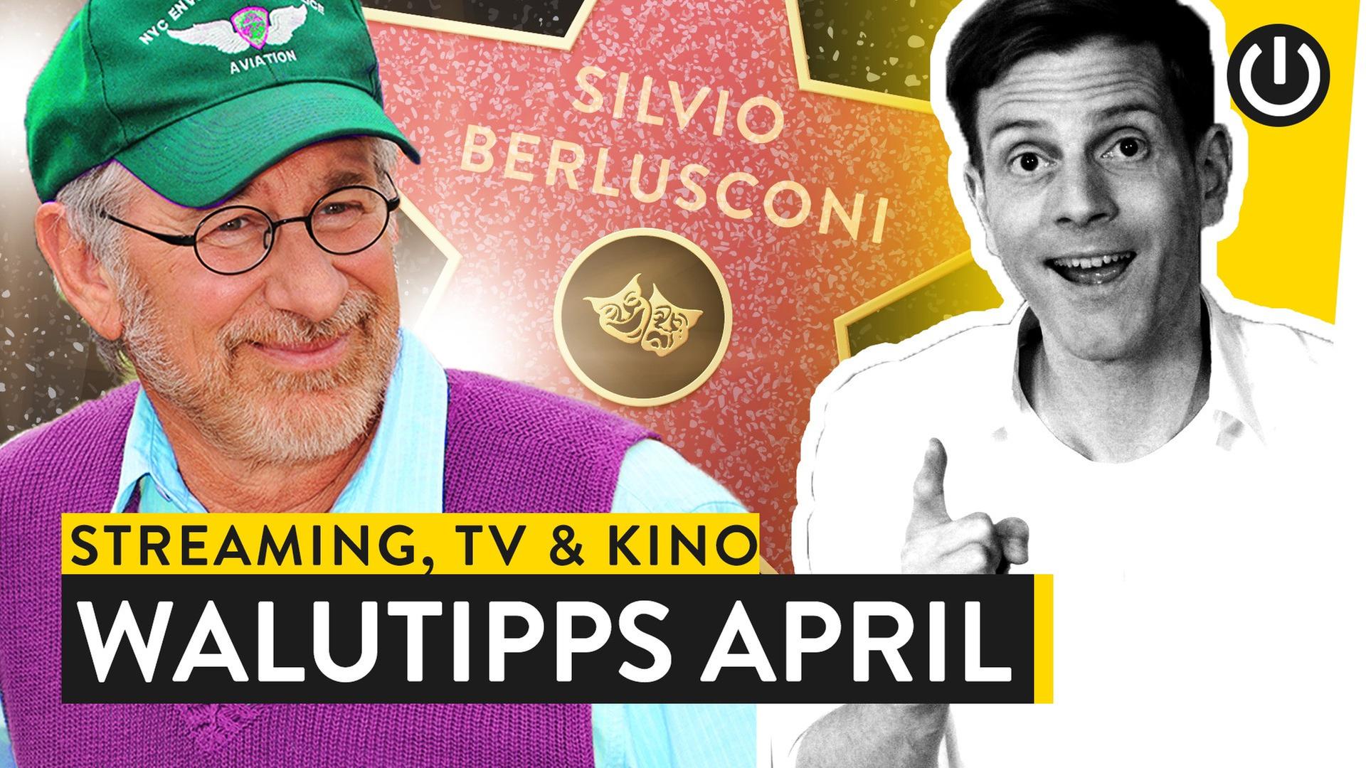 Was Philipp im April schaut feat. Dittsche, Berlusconi und Steven Spielberg - WALUTIPP