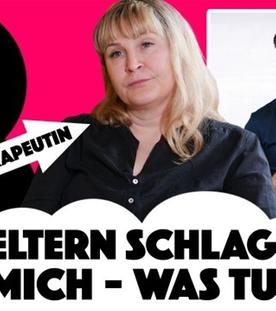 Was tun wenn deine Eltern dich schlagen? - Tipps von einer Psychotherapeutin