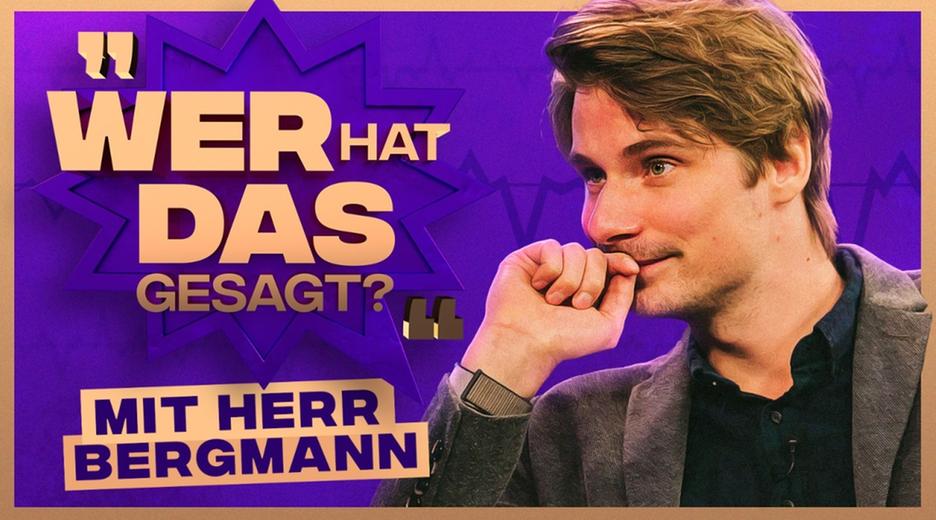 WER hat DAS gesagt? (mit Herr Bergmann)