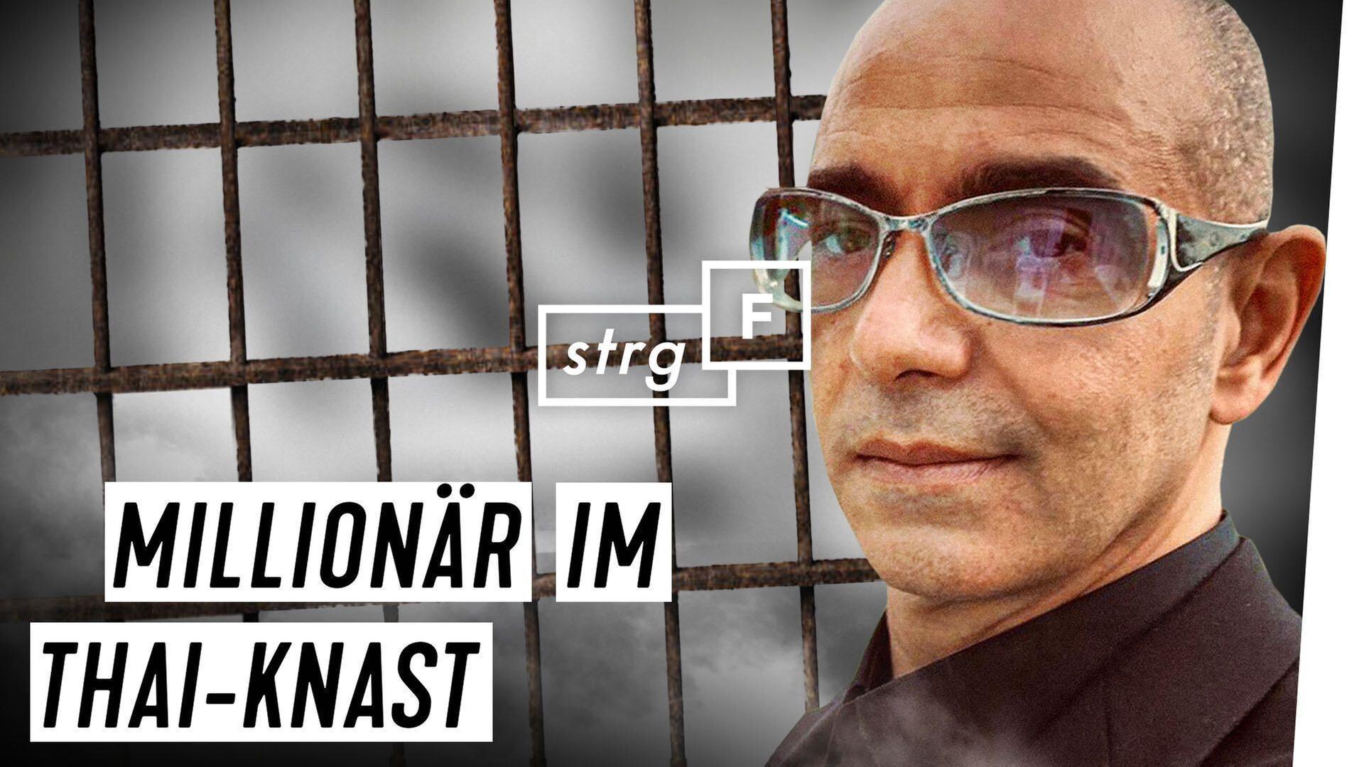 Wie ein Millionär im Thai-Knast gelandet ist - STRG_F