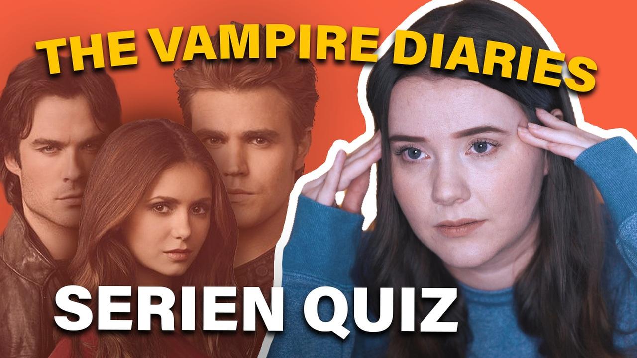 Wie gut kennst du THE VAMPIRE DIARIES? - Community SERIEN QUIZ