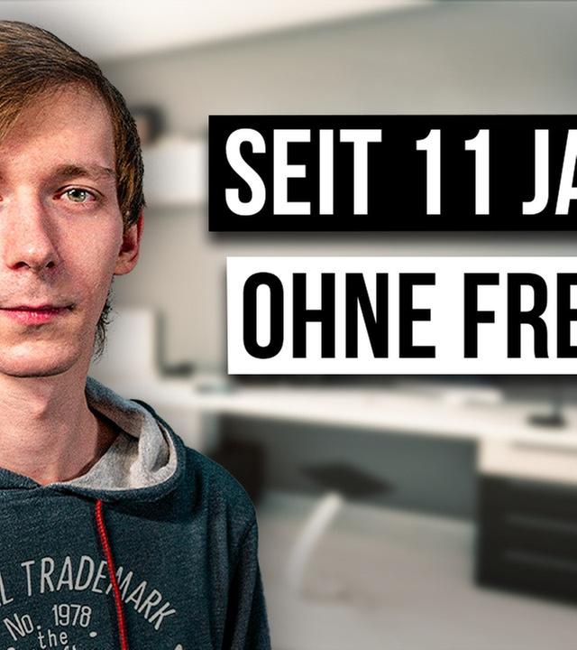 Wie ist das KEINE FREUNDE ZU HABEN?