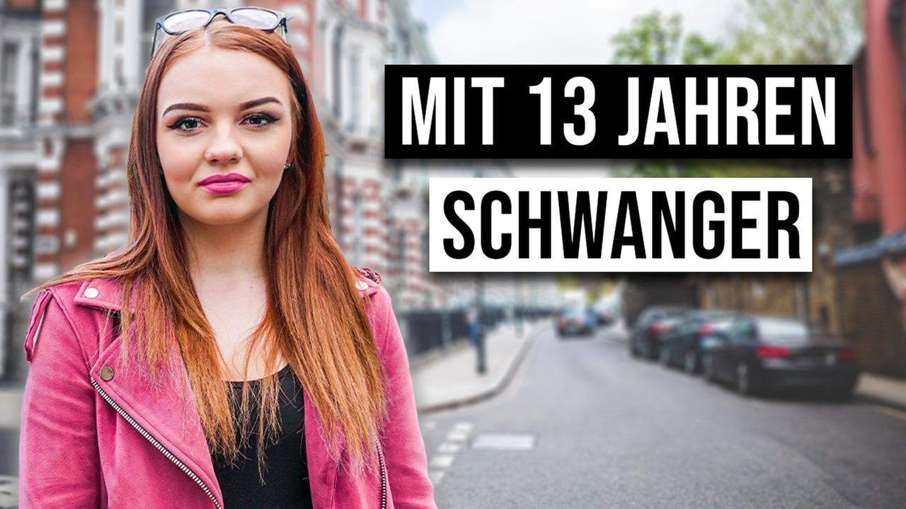 Wie ist das MIT 13 SCHWANGER ZU SEIN?