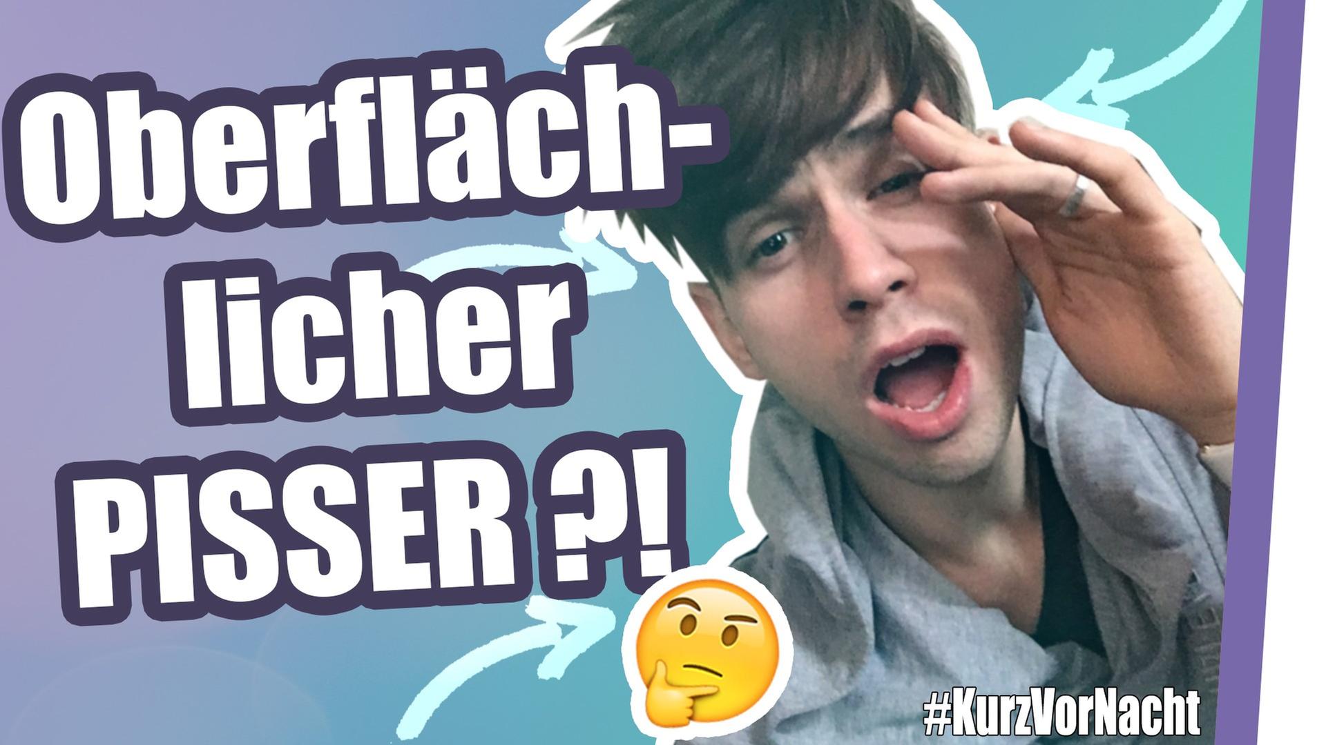 Wie OBERFLÄCHLICH bin ich?! - [#KurzVorNacht]