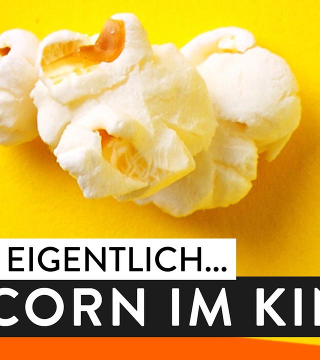 Wieso essen wir im Kino Pop-Corn? - WARUM EIGENTLICH?