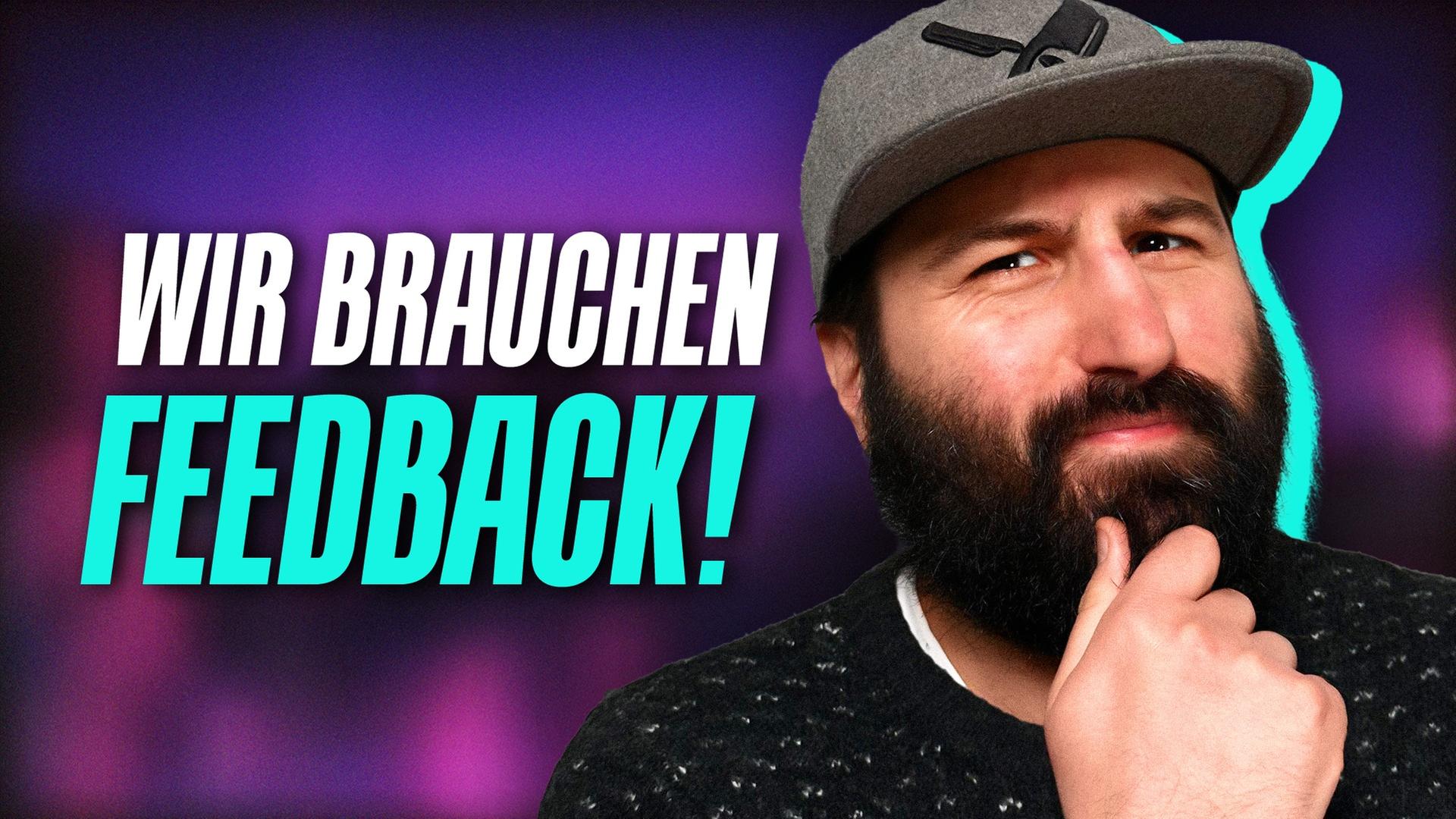 WIR brauchen EUCH! Update & Feedback