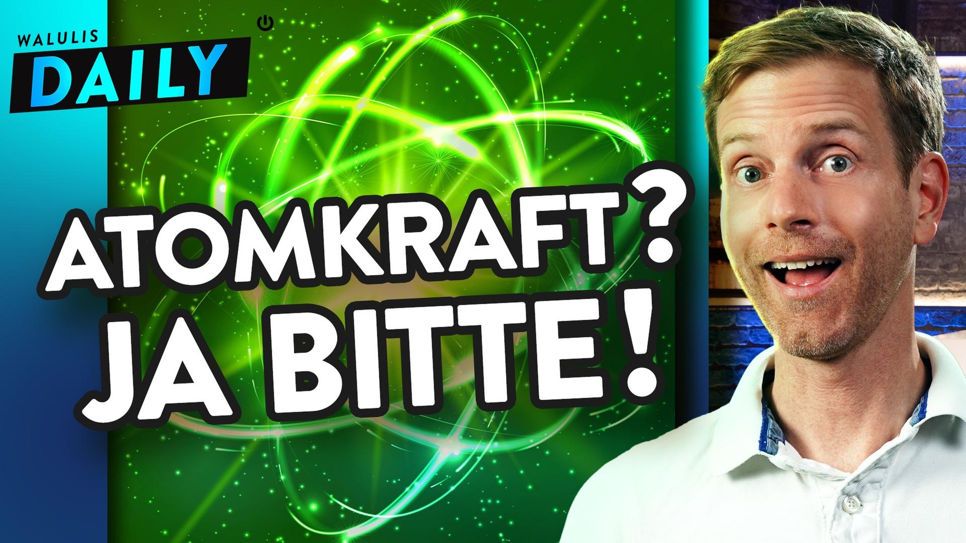 WOW oder GAU? Der Streit um den Atomausstieg eskaliert - WALULIS DAILY