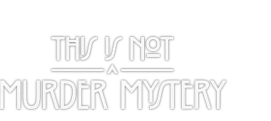 Logo links - This Is Not a Murder Mystery