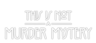 Logo mittig - This Is Not a Murder Mystery