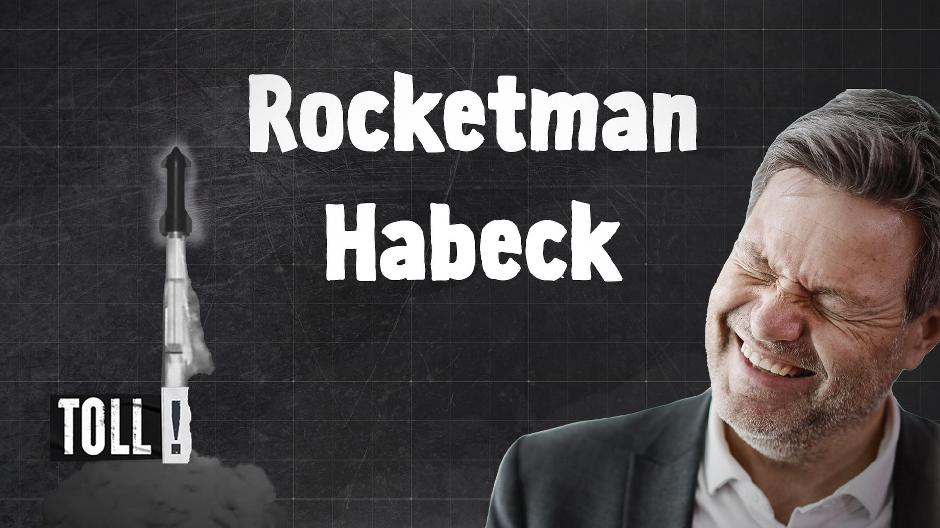 Raketenstart links im Bild, Robert Habeck rechts, Schriftzug "Rocketman Habeck"