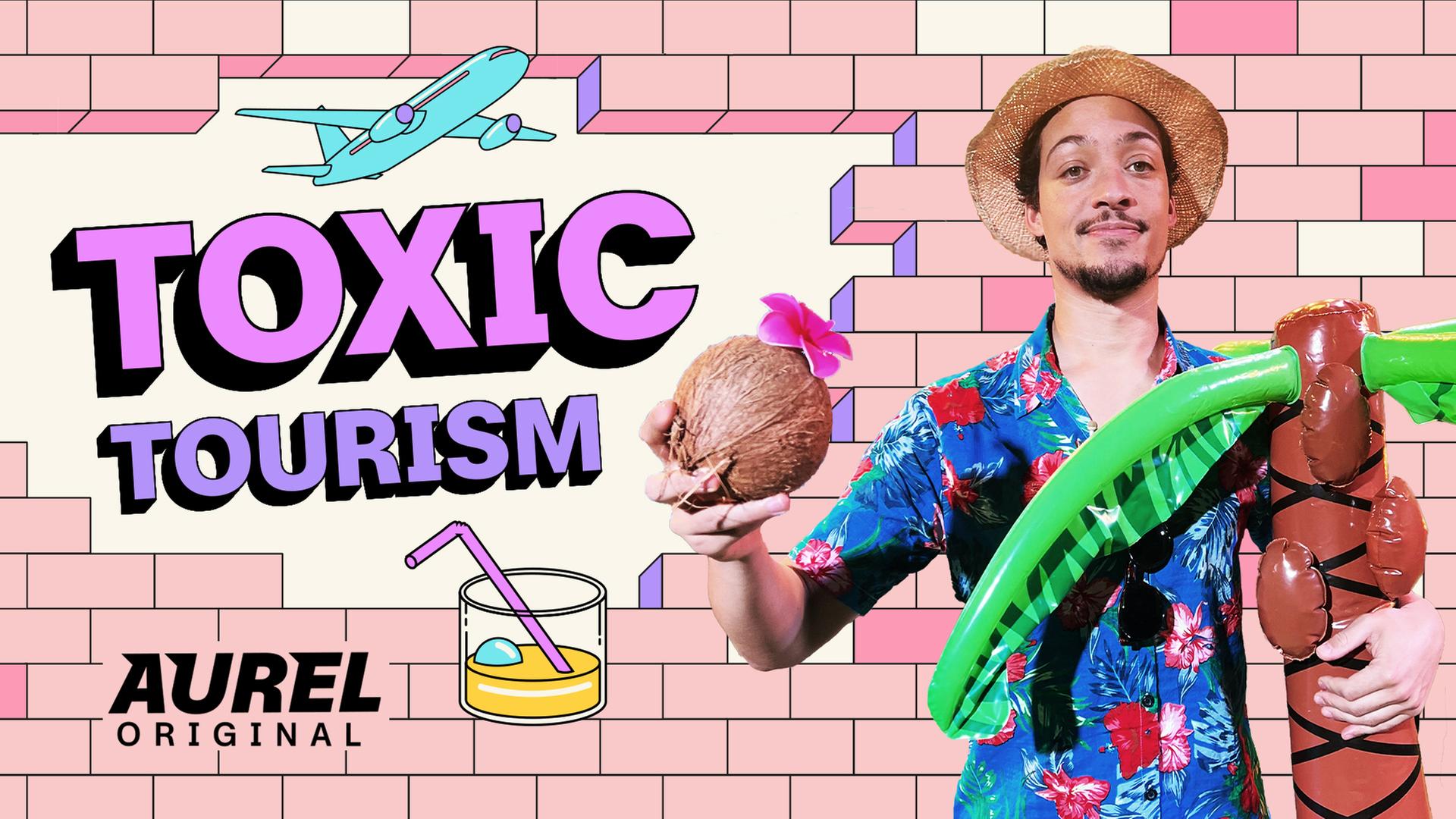 Aurel Original Toxic Tourism