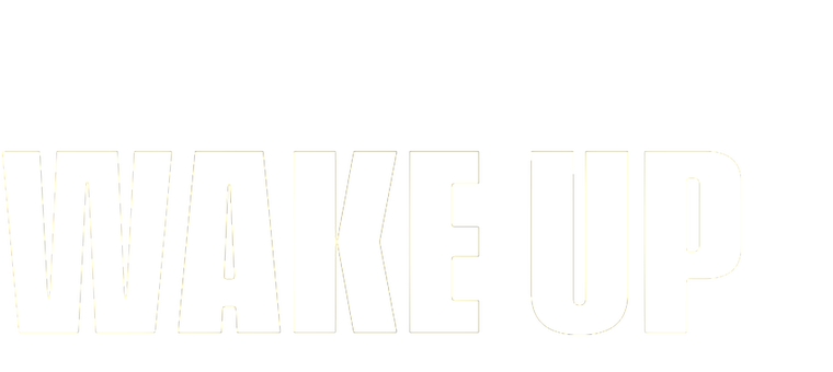 WAKE UP